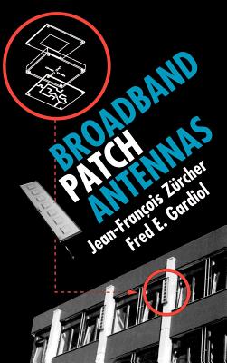 Broadband Patch Antennas - Zurcher, Jean-Francois (Preface by)