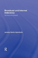Broadcast and Internet Indecency: Defining Free Speech