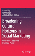 Broadening Cultural Horizons in Social Marketing: Comparing Case Studies from Asia-Pacific