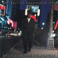 Broader than Broadway: The Best of Barrington Levy - Barrington Levy