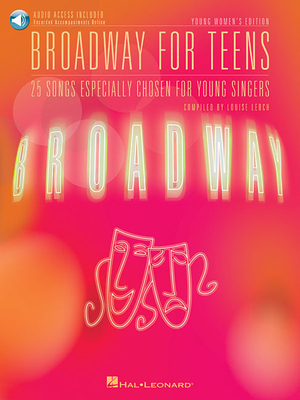 Broadway for Teens Young Women's Edition Book/Online Audio - Hal Leonard Corp (Creator), and Lerch, Louise