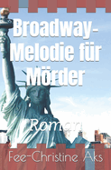 Broadway-Melodie f?r Mrder: Roman