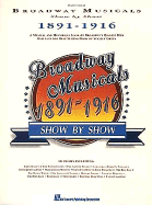 Broadway Musicals Show by Show 1891-1916