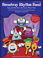 Broadway Rhythm Band: Sing and Play Down the Great White Way! 10 Unison Showtunes with Optional Rhythm Band, Book & CD