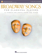 Broadway Songs for Classical Players - Violin and Piano: With Online Audio of Piano Accompaniments