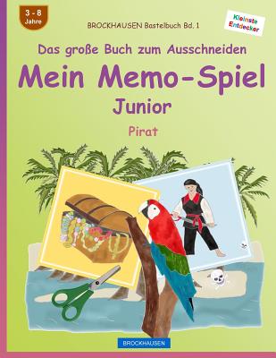 BROCKHAUSEN Bastelbuch Bd. 1 - Das groe Buch zum Ausschneiden - Mein Memo-Spiel Junior: Pirat - Golldack, Dortje