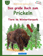 BROCKHAUSEN Bastelbuch Bd. 2: Das grosse Buch zum Prickeln: Tiere im Wintertierpark