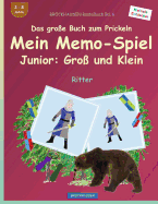 Brockhausen Bastelbuch Bd. 6 - Das Gro?e Buch Zum Prickeln - Mein Memo-Spiel Junior: Gro? Und Klein: Ritter