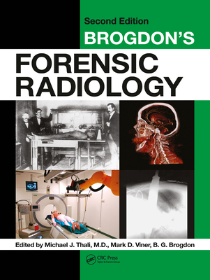 Brogdon's Forensic Radiology - Thali M D, Michael J (Editor), and Viner, Mark D (Editor), and Brogdon, B G (Editor)
