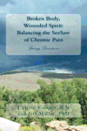 Broken Body, Wounded Spirit: Balancing the See-Saw of Chronic Pain: Spring Devotions