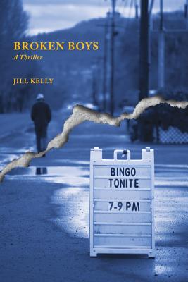 Broken Boys: A thriller - Kelly, Jill, PhD