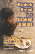 Broken Bread and Broken Bodies: The Lord's Supper and World Hunger