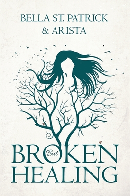 BROKEN but HEALING - St Patrick, Bella, and Arista