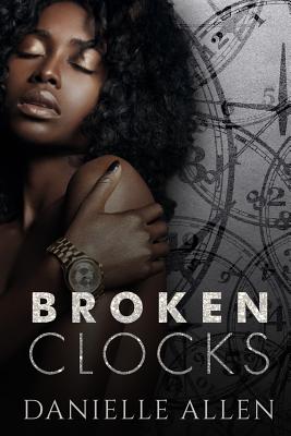 Broken Clocks - Allen, Danielle, Professor