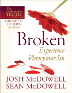 Broken--Experience Victory Over Sin