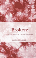 Broken: For the Ones Picking Up the Pieces