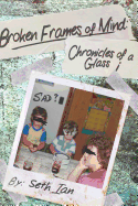 Broken Frames of Mind: Chronicles of a Glass I