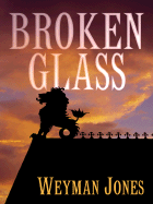 Broken Glass - Jones, Weyman