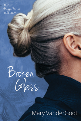 Broken Glass - Vandergoot, Mary