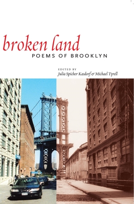 Broken Land: Poems of Brooklyn - Kasdorf, Julia Spicher (Editor), and Tyrell, Michael (Editor)