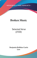 Broken Music: Selected Verse (1920)