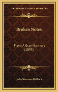 Broken Notes: From A Gray Nunnery (1895)