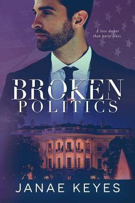 Broken Politics - Keyes, Janae