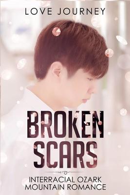 Broken Scars: Interracial Ozark Mountain Romance - Journey, Love