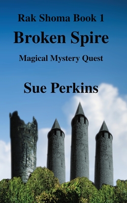 Broken Spire: Magical Mystery Quest - Perkins, Sue