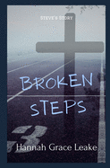 Broken Steps: Steve's Story