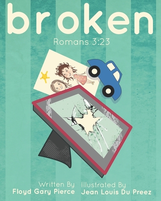 Broken: The Problem of Sin - Pierce, Floyd Gary