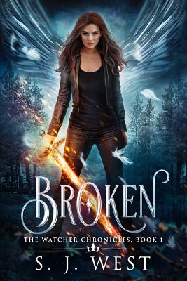 Broken (the Watcher Chronicles, Book 1, Paranormal Romance) - West, S J