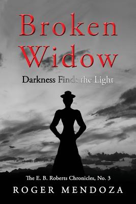 Broken Widow: Darkness Finds the Light - Mendoza, Roger