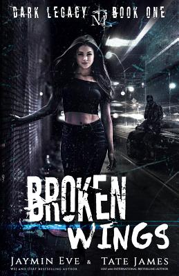 Broken Wings: A Dark High School Romance - James, Tate, and Eve, Jaymin