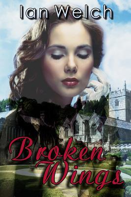 Broken Wings - Welch, Ian