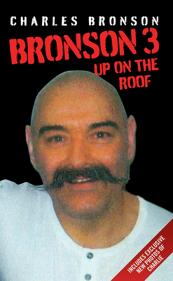 Bronson 3: Up on the Roof - Bronson, Charles, and Richards, Stephen