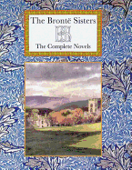 Bronte Sisters: The Complete Novels