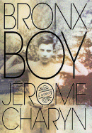 Bronx Boy: A Memoir - Charyn, Jerome