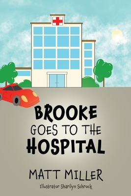 Brooke Goes To The Hospital - Miller, Matt