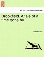 Brookfield. a Tale of a Time Gone By.