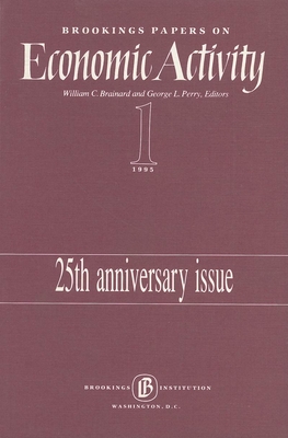 Brookings Papers on Economic Activity 1 - Brainard, William (Editor), and Perry, George L (Editor)