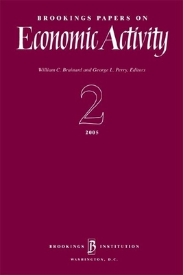 Brookings Papers on Economic Activity 2:2005 - Brainard, William C (Editor), and Perry, George L (Editor)