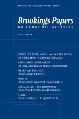 Brookings Papers on Economic Activity: Fall 2012 - Romer, David H (Editor), and Wolfers, Justin (Editor)