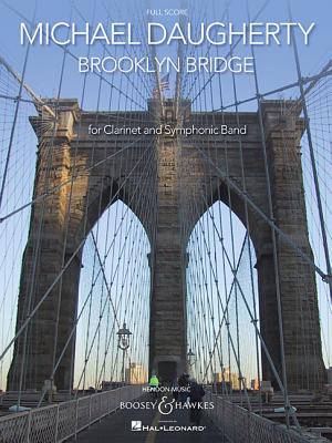 Brooklyn Bridge: For Clarinet and Symphonic Band - Daugherty, Michael (Composer)