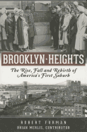 Brooklyn Heights: The Rise, Fall and Rebirth of America's First Suburb