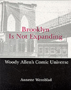Brooklyn Is Not Expanding: Woody Allen's Comic Universe