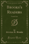 Brooks's Readers: Fourth Year (Classic Reprint)