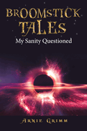 Broomstick Tales: My Sanity Questioned