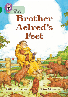 Brother Aelred's Feet: Band 15/Emerald - Cross, Gillian, and Collins Big Cat (Prepared for publication by)