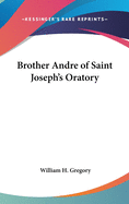 Brother Andre of Saint Joseph's Oratory